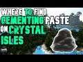 Ark Crystal Isles How to Get Cementing Paste