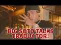 Big Soto Talks Traductor!