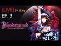 Bloodstained: Ritual of the Night [Live] EP.03 มาเล่นเกมยามดึกกันครับ