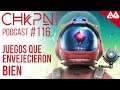 CHKPNT Podcast #116 - Juegos que envejecieron muy bien