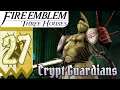 CRYPT GUARDIANS | Fire Emblem: Three Houses | Part: 27