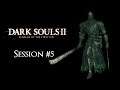 Dark Souls II - Session #5