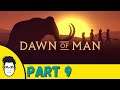 Dawn of Man: Part 9 Take it slow!  Gameplay Walkthrough [HD 60FPS]