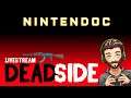 DeadSide 💀 LIVESTREAM - NintenDOC Undercover im Feindgebiet - TOP SECRET - Let's Play