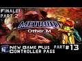 *Finale! part 2* Part 13: Metroid: Other M - New Game Plus: Controller Pass