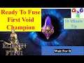 Getting that first Void Champion | Waiting just a bit more before fusing that champion | FTPElhain08