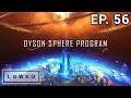Let's play Dyson Sphere Program with Lowko! (Ep. 56)