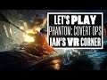 Phantom: Covert Ops Gameplay Is Basically Splinter Cell... IN A CANOE! - Ian's VR Corner