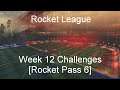 Rocket League - Week 12 Challenges [Rocket Pass 6]