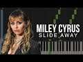 Slide Away - Miley Cyrus | Piano Tutorial