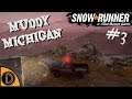 SnowRunner | #3 | Muddy Michigan |