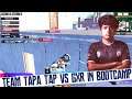 Team TAPA TAP vs GXR 4v4 Fight In Bootcamp| Roxx Troll Team TAPA TAP | GXR Wiped Out Team TAPA TAP 🔥
