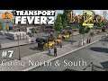Transport Fever 2 Lets Play : Bristol 2 - Going North (and South) : #7
