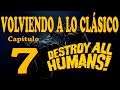 Volviendo a lo clásico Capítulo 7 -  Destroy all humans!