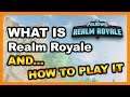 What is Realm Royale and How to play it!!!