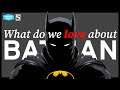 What Makes Batman Great | Why It's Great