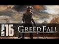 Let's Play GreedFall (Blind) EP16