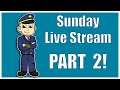 Airport CEO - Sunday Live Stream... PART 2!