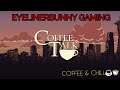COFFEE TALK: COFFEE & CHILL          (CHILLED STREAM) #eyelinerbunnygaming #coffeetalk #gameplay