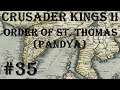 Crusader Kings 2 - Holy Fury: Order of St. Thomas (Pandya) #35