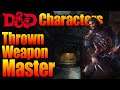 D&D Fighter 5e Guide: Thrown Weapon Master