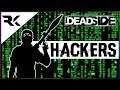 DEADSIDE - All The Hackers & No Tools To Admin With | BIG PROBLEMS!