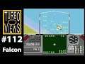 "Falcon" - Turbo Views 112 (TurboGrafx-16 / Duo game REVIEW!)