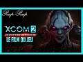 (FR) XCOM 2 : War Of The Chosen - Le Film du Jeu