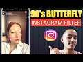 How To Get 90's Butterfly Filter On Instagram 2020
