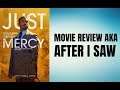 Just Mercy - Movie Review aka After I Saw