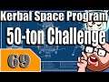 Kerbal Space Program 50 Ton Challenge Part 69 - KSP Playthrough - Terahdra on Twitch