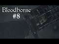 Let's Play Bloodborne [Stream][100%] - #8 - Ich bin zurückgekehrt