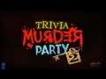 Let's Play w/ Friends: Trivia Murder Party 2