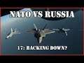 Modern Air Naval Operations | Russia vs NATO | 17 - Backing Down?