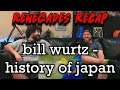 Renegades Recap - @billwurtz - history of japan