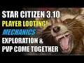 Star Citizen 3.10 - Player Looting - Exploration and PVP - Supporting Game Mechanics + GiveAway