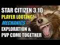 Star Citizen 3.10 - Player Looting - Exploration and PVP - Supporting Game Mechanics + GiveAway
