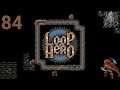 The Last Loop - Loop Hero Let's Play [Part 84]