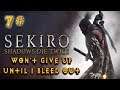 Won't Give Up Until I Bleed Out | Sekiro: Shadows Die Twice (7)
