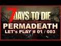 7 DAYS TO DIE - PERMADEATH 01-003 💀 Der Händler 💀 let's play deutsch german