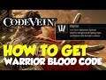 Code Vein How To Get Warrior Blood Code