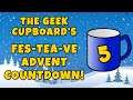 Day 5 - The Geek Cupboard's Fes-tea-ve Advent Countdown!