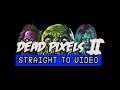 Dead Pixels II: Straight to Video DEMO - Playthrough (Side Scroller/Zombie Horror)