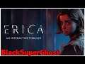 Erica | An Interactive Thriller | BlackSuperGhost | Part 3