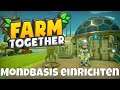 Farm Together: Die Mondbasis einrichten #70 Tipps & Tricks Farm Together Deutsch PC