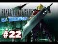 FF7 w/ Noble! #22 - Napping in Enemy Territory