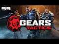 Gears Tactics - Part 39: When A Plan Comes Together
