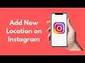 How to Add Location on Instagram