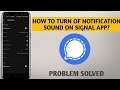 How To Turn Off Notification Sound On Signal Private Messenger App