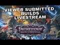 Pathfinder Wrath of the Righteous Builds - Viewer Submitted Builds - Build & Test Livestream